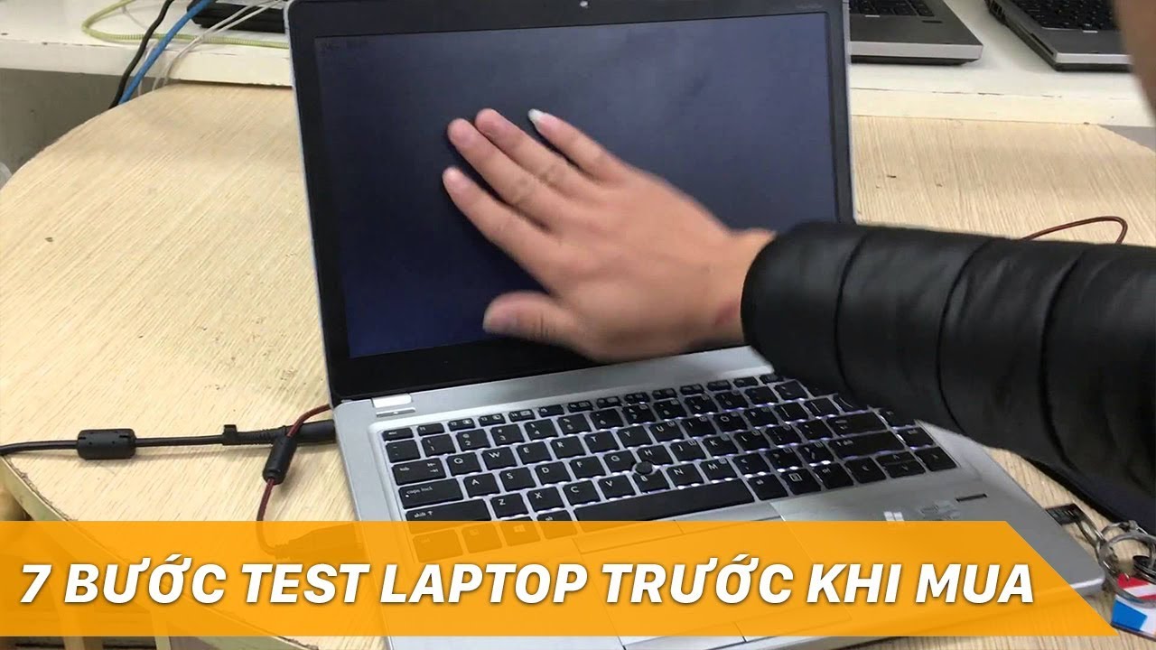 7 bước kiểm tra latop trước khi chọn mua