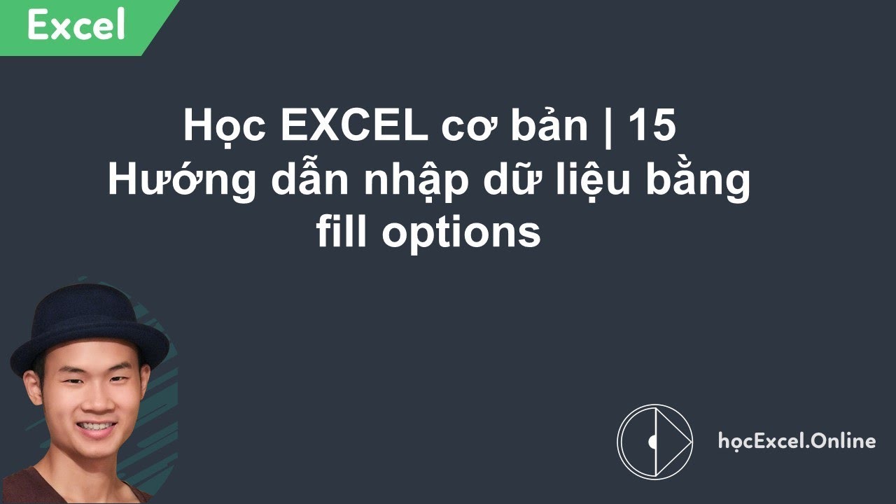 Học EXCEL cơ bản | 15 Hướng dẫn nhập dữ liệu bằng fill options