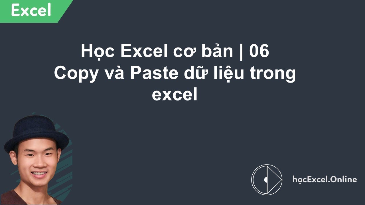 Học Excel cơ bản | 06 Copy và Paste dữ liệu trong excel