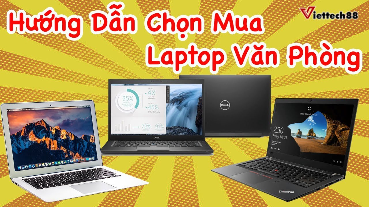 Hướng dẫn chọn mua laptop văn phòng 2019 |Viettech88 Digital