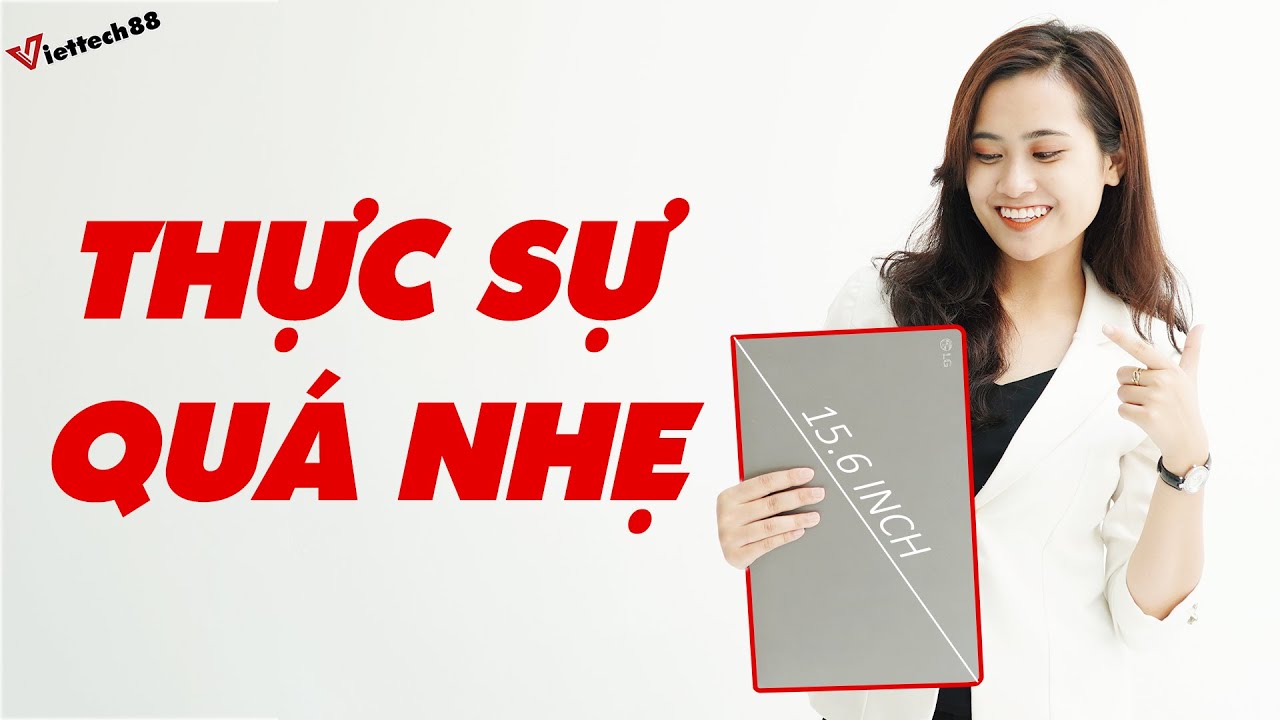 LG Gram 15 2018 15Z975 - laptop 15.6 inch nhẹ nhất thế giới | chỉ 1kg thôi !