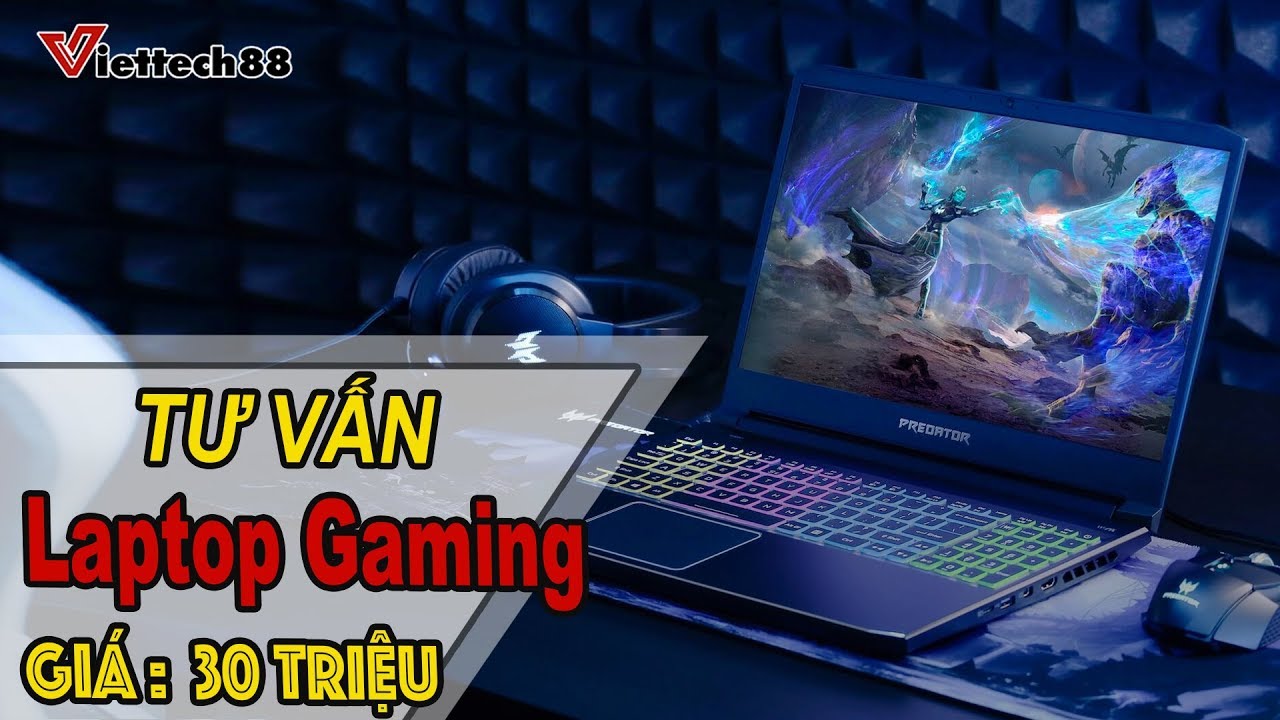 Laptop gaming giá 30 triệu : Top 3 laptop chơi game CHẤT!!!