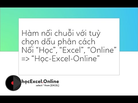 Nối chuỗi tuỳ chọn ký tự phân cách trong Excel