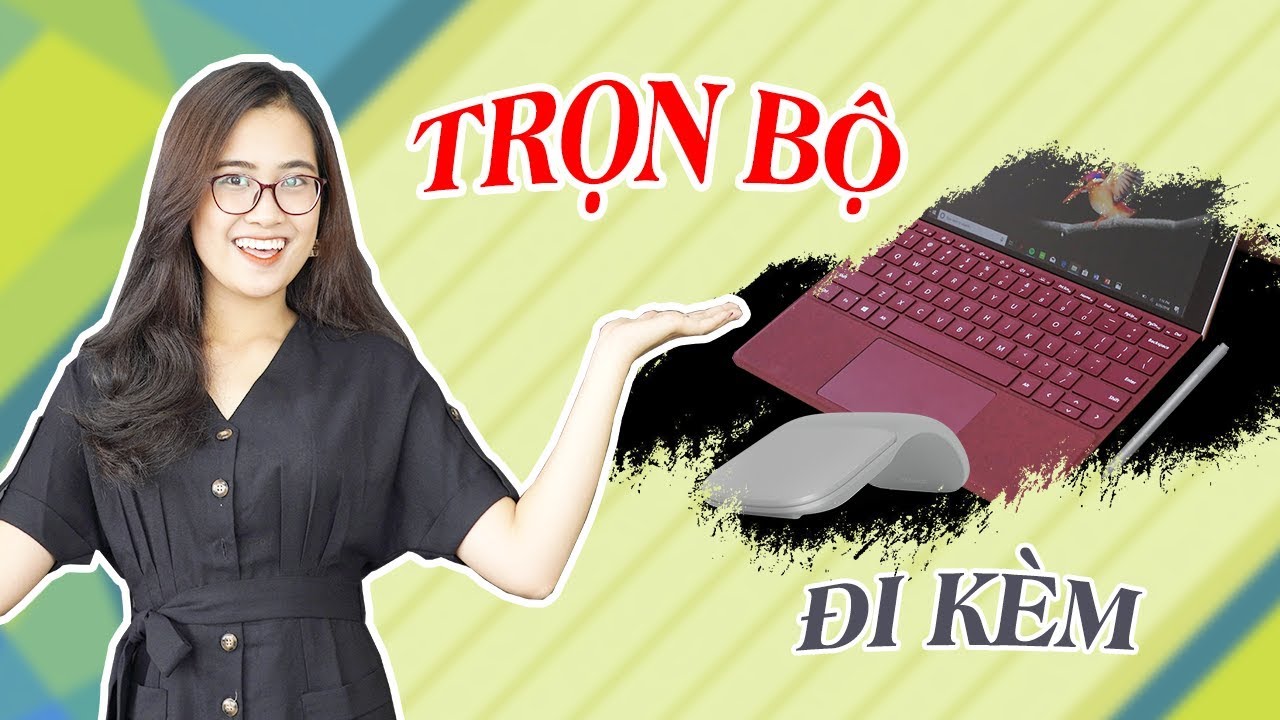 Tư vấn laptop 2019 : Các phụ kiện đi kèm khi mua Surface Go mà bạn cần biết!