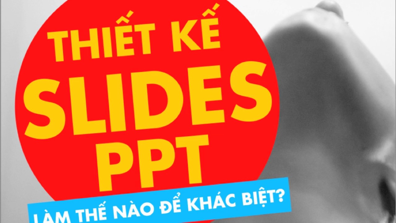 Nguyên tắc cơ bản tạo Slide thuyết trình