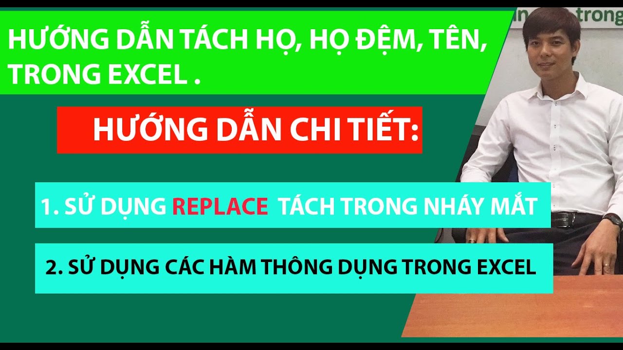 Tách họ tên trong excel | Dùng lệnh Replace và các hàm thông dụng
