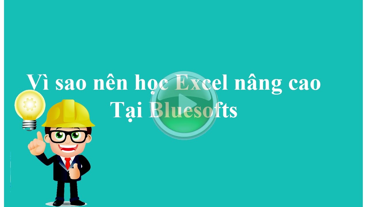 Vì sao nên lựa chọn học Excel nâng cao tại Bluesofts