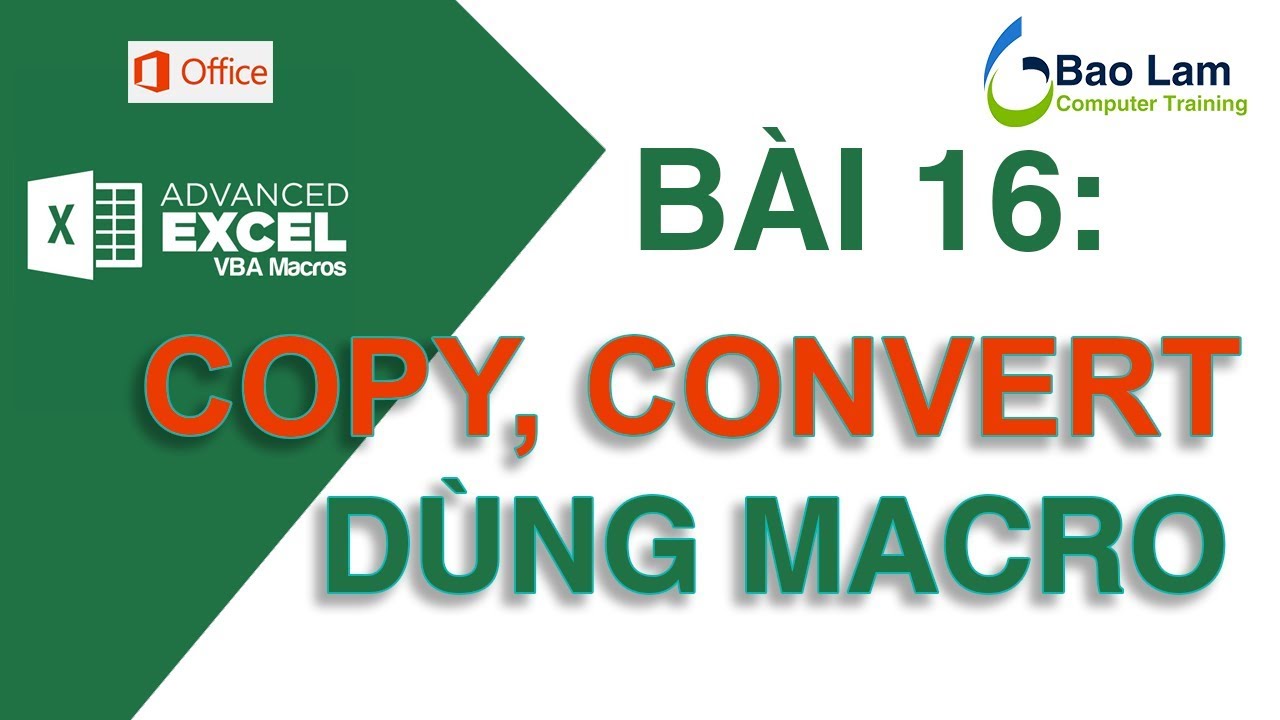 Excel Macro Bài 16 Thao tác hàng ngày sử dụng macro – Macro for Excel – Copy Convert Data