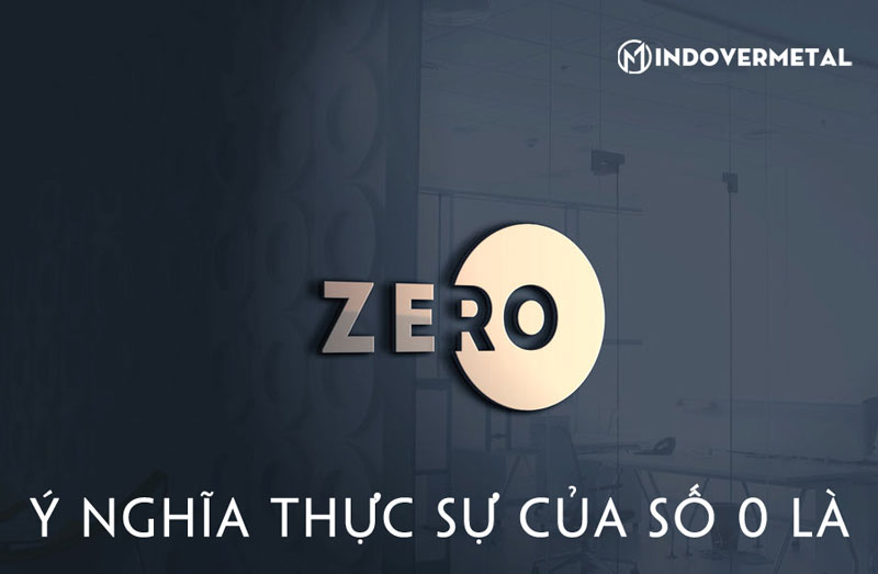 y-nghia-thuc-su-cua-so-0-la-gi-mindovermetal