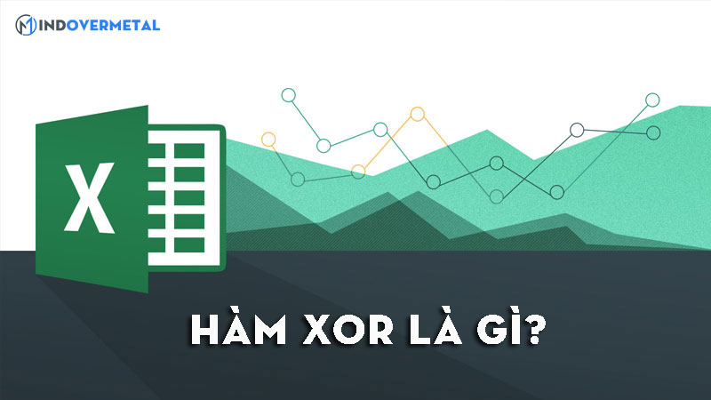 Hàm XOR là gì? Những điều cần biết về hàm XOR | Mindovermetal