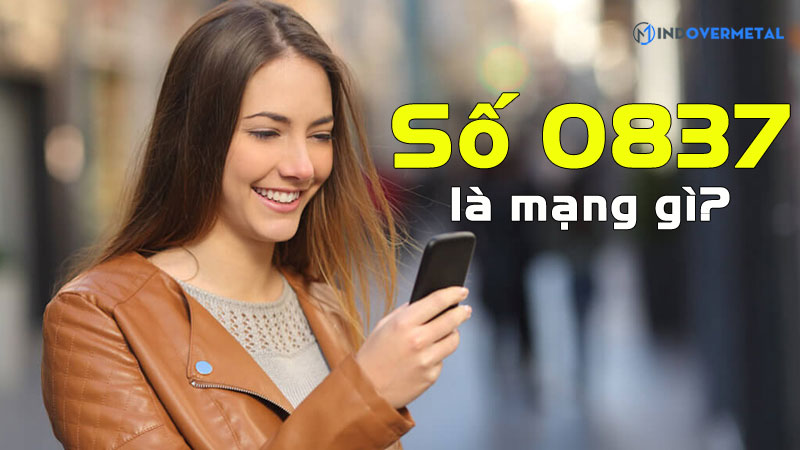 0837-la-mang-gi-giai-dap-y-nghia-sim-dau-so-0837-mindovermetal