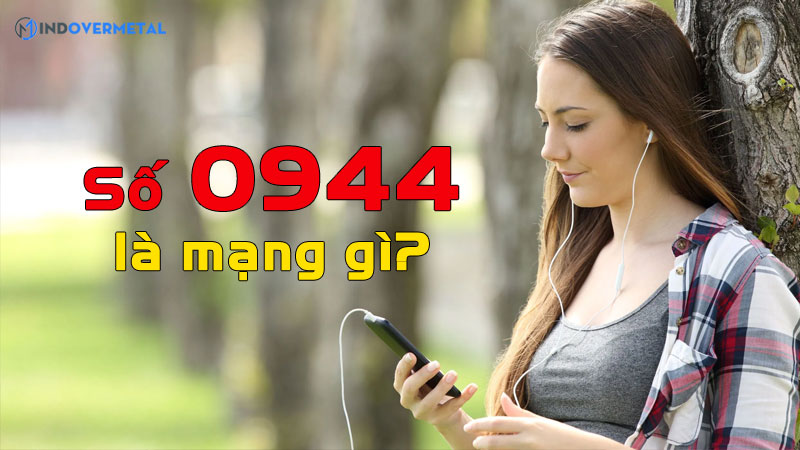0944-la-mang-gi-y-nghia-luu-y-khi-chon-sim-dau-so-0944-mindovermetal