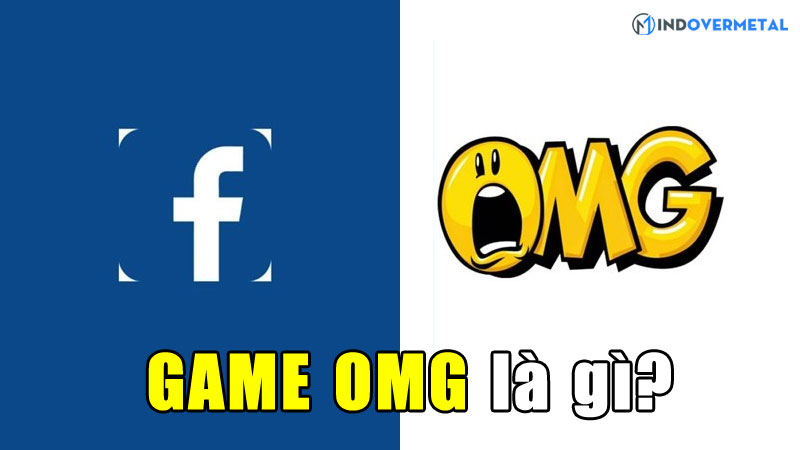 game-omg-la-gi-cach-choi-game-omg-tren-facebook-mindovermetal