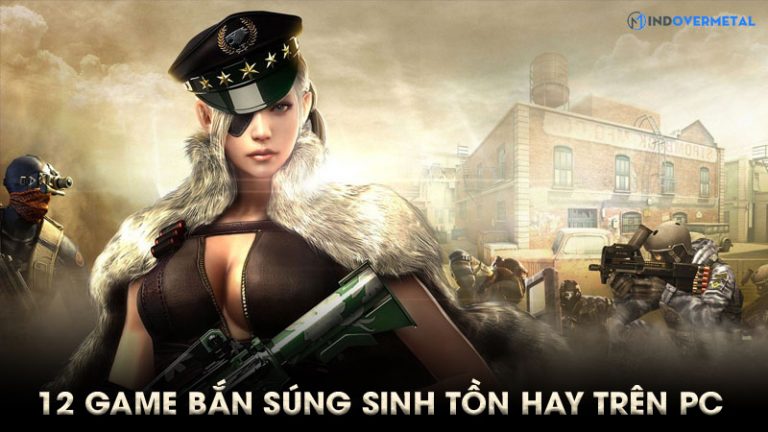 12 Tựa Game Bắn Súng Sinh Tồn Pc Hấp Dẫn Nhất Hiện Nay Mindovermetal