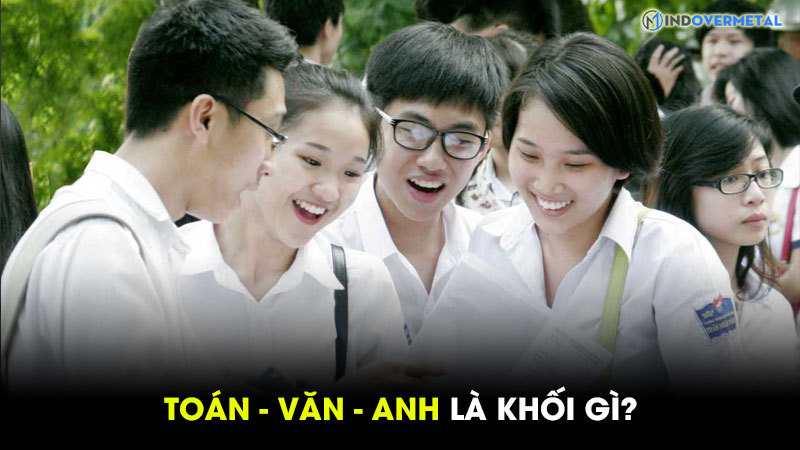 Toán Văn Anh là khối gì? Gồm những ngành học nào?