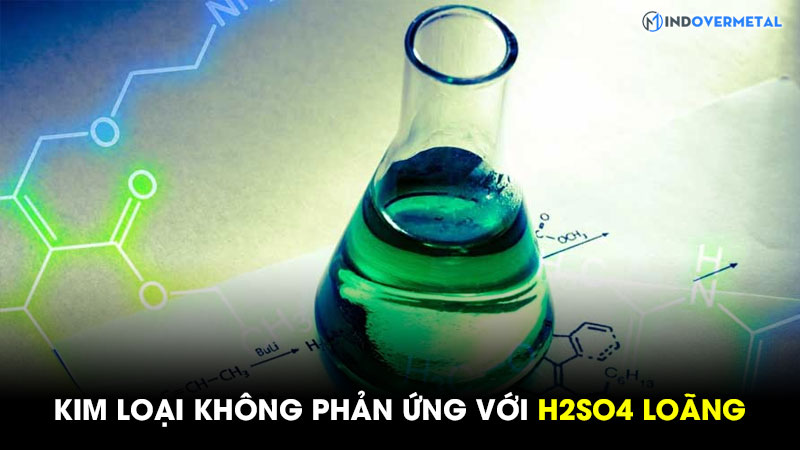 cac-kim-loai-khong-phan-ung-duoc-voi-h2so4-loang-9