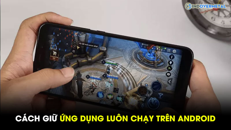 cach-giu-ung-dung-luon-chay-tren-android-ban-can-biet-1