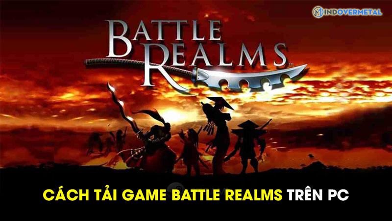 huong-dan-cach-tai-battle-realms-xuong-may-tinh-chi-tiet-8