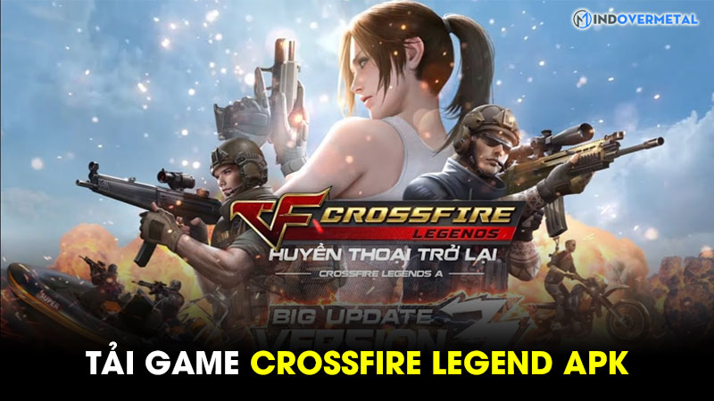tai-crossfire-legends-apk-phien-ban-cf-mobile-quoc-te-moi-1