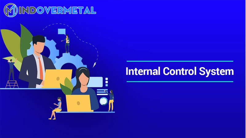 kiem-soat-noi-bo-tieng-anh-la-gi-tim-hieu-tong-quat-kiem-soat-noi-bo-mindovermetal