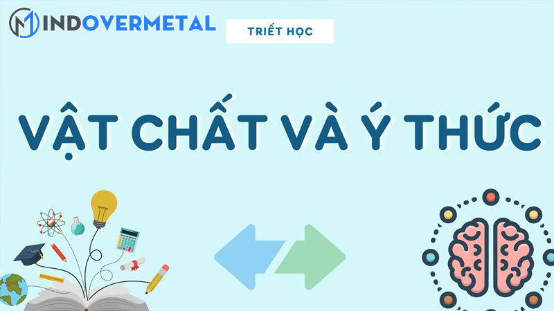 moi-quan-he-giua-vat-chat-va-y-thuc-y-nghia-thuc-tien-mindovermetal