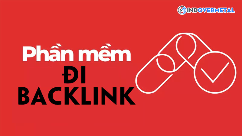 cach-chon-phan-mem-di-backlink-phu-hop-mindovermetal