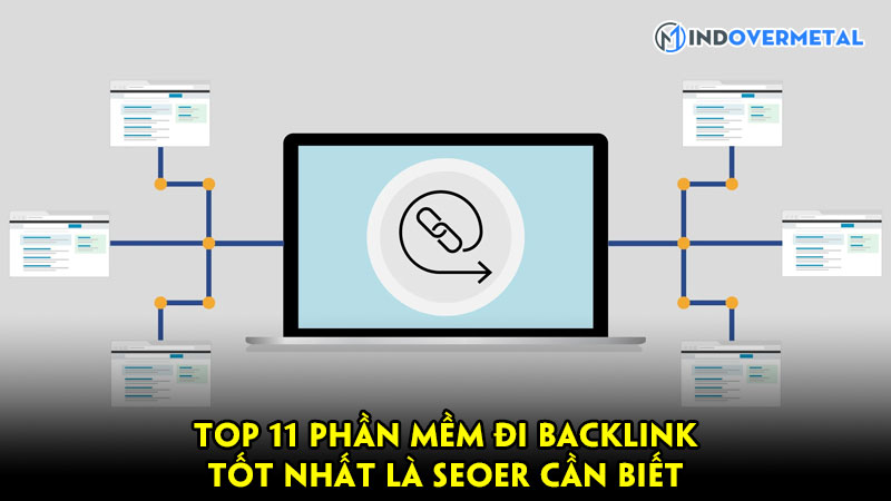 nhung-phan-mem-di-backlink-tot-nhat-la-seoer-can-biet-mindovermetal