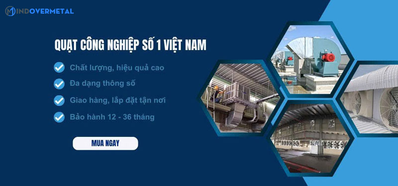 phu-dat-vuong-giai-phap-quat-cong-nghiep-chat-luong-cao-cho-moi-cong-trinh-mindovermetal